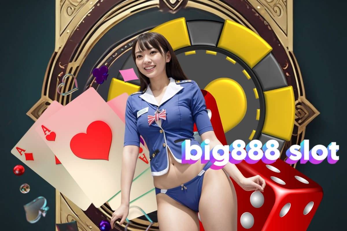 big888 slot เว็บตรง